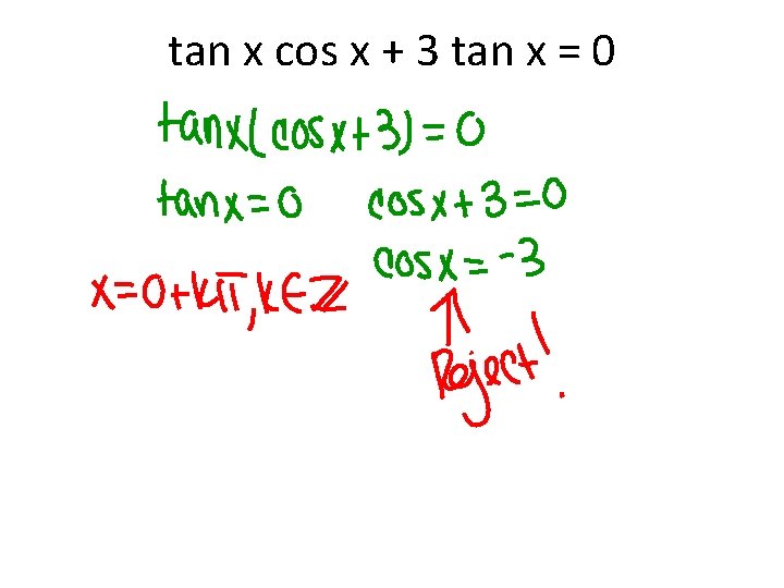 tan x cos x + 3 tan x = 0 