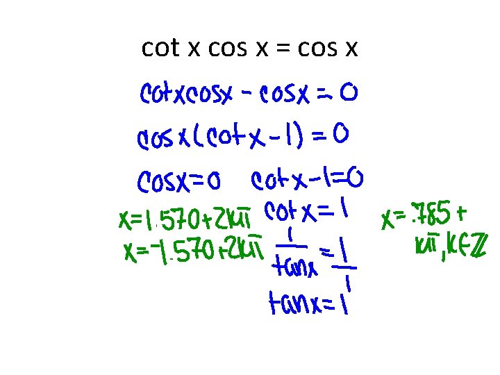 cot x cos x = cos x 