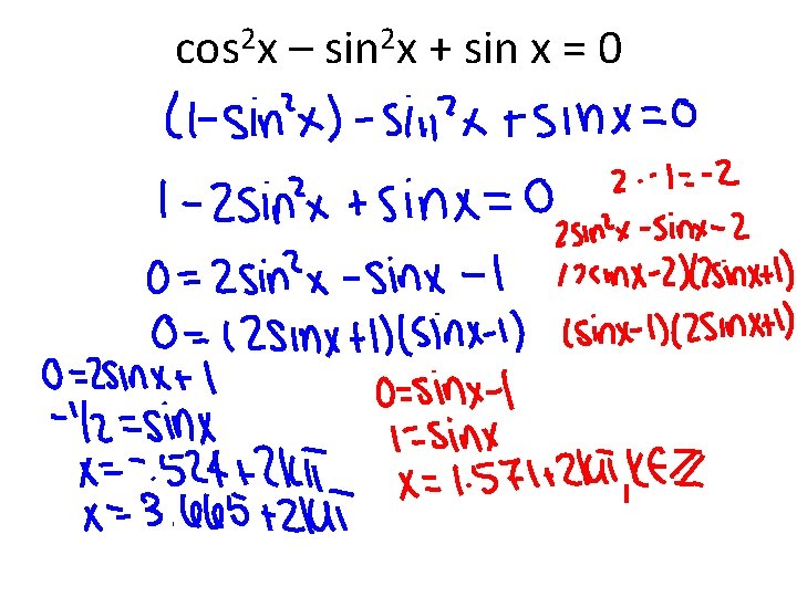 2 cos x – 2 sin x + sin x = 0 