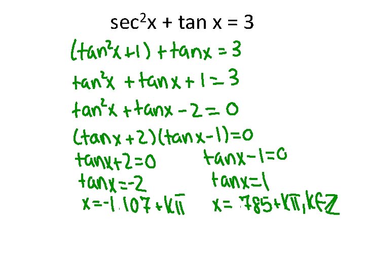 2 sec x + tan x = 3 