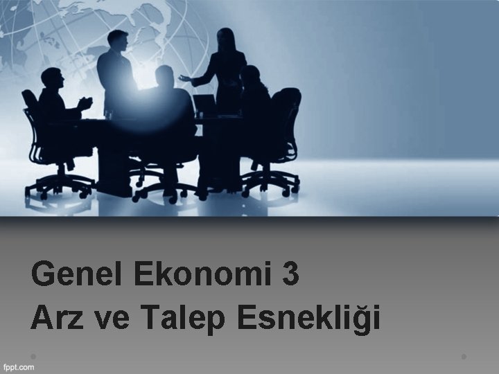 Genel Ekonomi 3 Arz ve Talep Esnekliği 