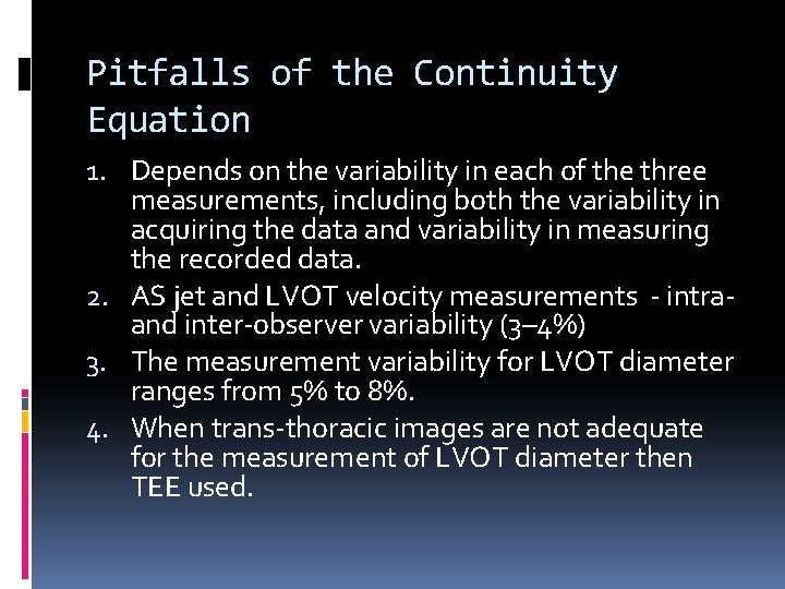 Pitfalls of the Continuity Equation 1. Depends on the variability in each of the