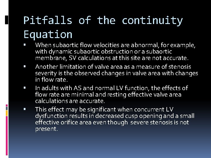 Pitfalls of the continuity Equation When subaortic flow velocities are abnormal, for example, with