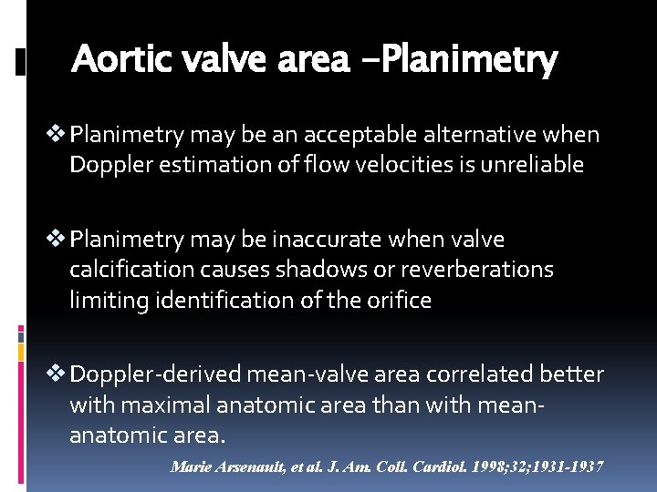 Aortic valve area -Planimetry v Planimetry may be an acceptable alternative when Doppler estimation