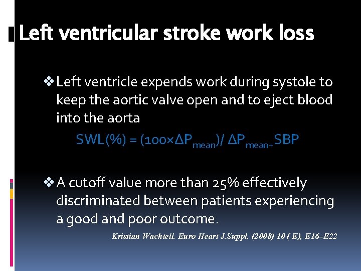 Left ventricular stroke work loss v Left ventricle expends work during systole to keep