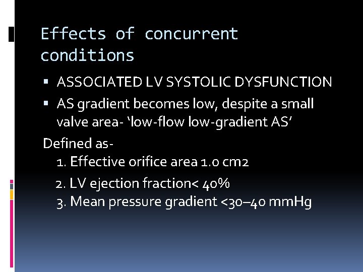 Effects of concurrent conditions ASSOCIATED LV SYSTOLIC DYSFUNCTION AS gradient becomes low, despite a