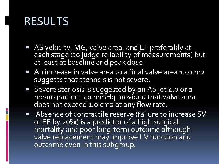 RESULTS AS velocity, MG, valve area, and EF preferably at each stage (to judge