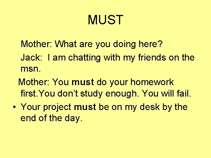 MUST Mother: What are you doing here? Jack: I am chatting with my friends