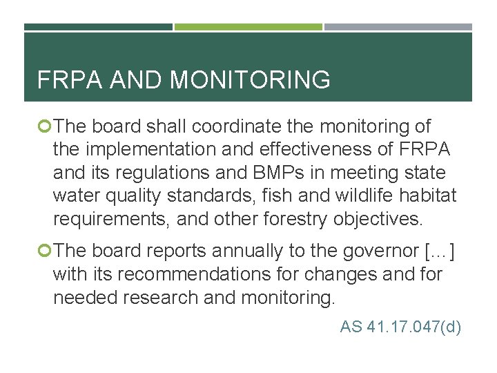FRPA AND MONITORING The board shall coordinate the monitoring of the implementation and effectiveness