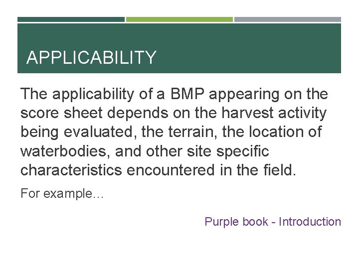 APPLICABILITY The applicability of a BMP appearing on the score sheet depends on the