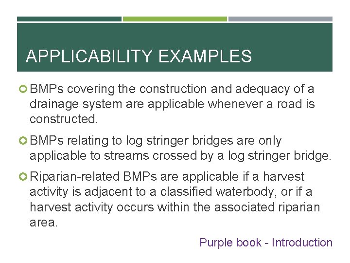 APPLICABILITY EXAMPLES BMPs covering the construction and adequacy of a drainage system are applicable
