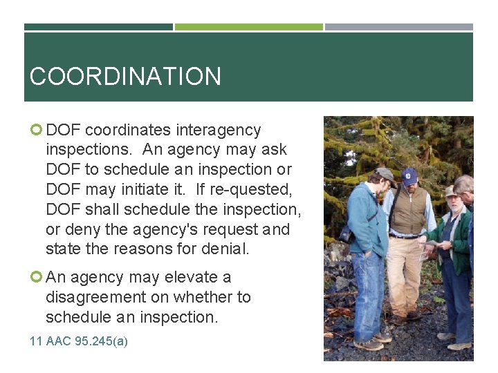 COORDINATION DOF coordinates interagency inspections. An agency may ask DOF to schedule an inspection