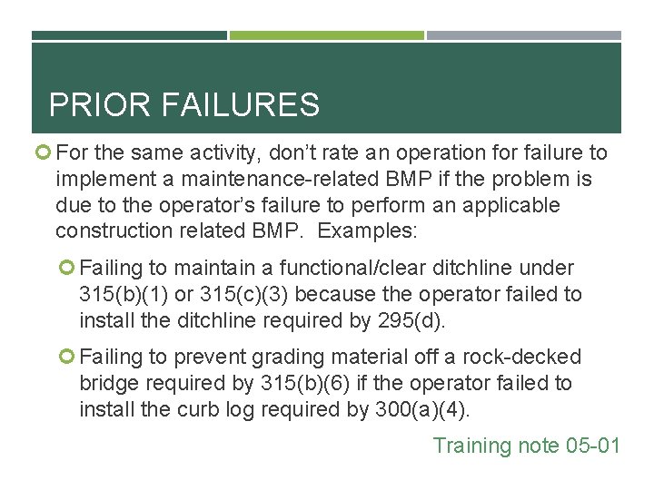 PRIOR FAILURES For the same activity, don’t rate an operation for failure to implement
