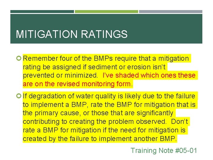 MITIGATION RATINGS Remember four of the BMPs require that a mitigation rating be assigned