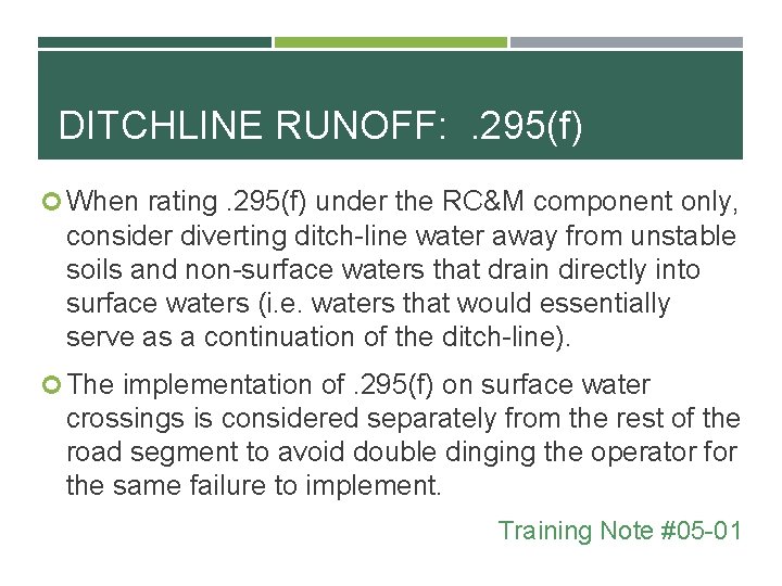 DITCHLINE RUNOFF: . 295(f) When rating. 295(f) under the RC&M component only, consider diverting