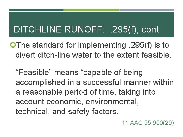 DITCHLINE RUNOFF: . 295(f), cont. The standard for implementing. 295(f) is to divert ditch