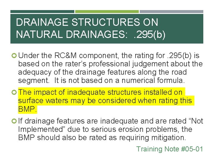 DRAINAGE STRUCTURES ON NATURAL DRAINAGES: . 295(b) Under the RC&M component, the rating for.