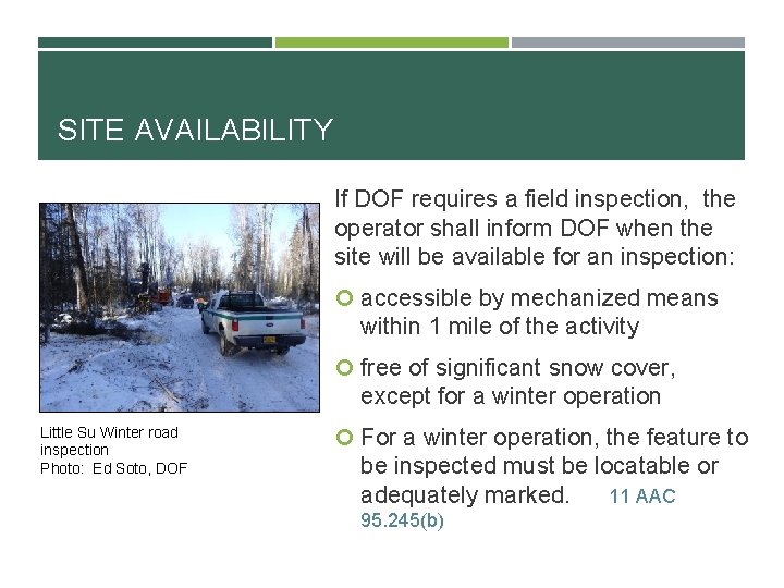 SITE AVAILABILITY If DOF requires a field inspection, the operator shall inform DOF when