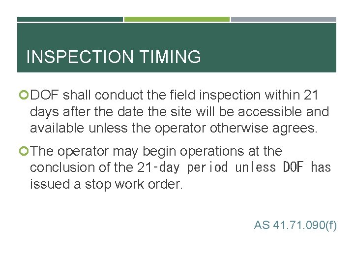INSPECTION TIMING DOF shall conduct the field inspection within 21 days after the date