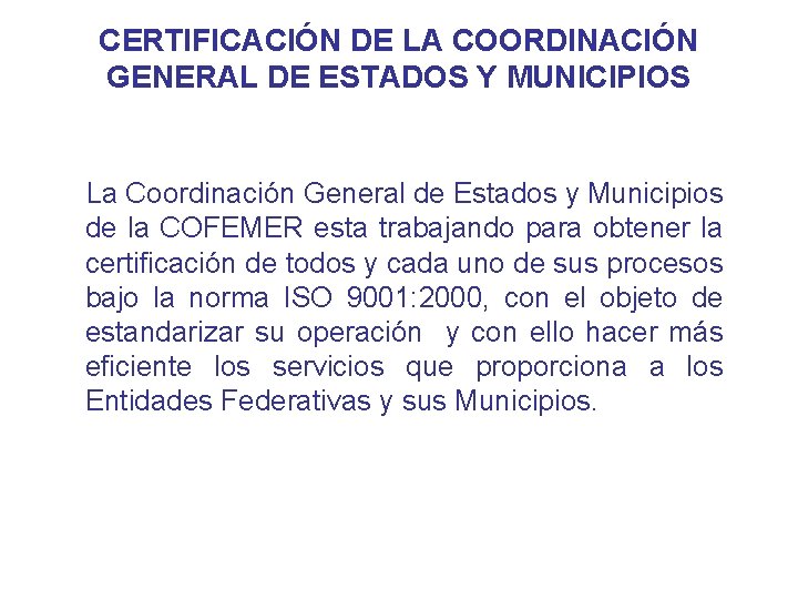 CERTIFICACIÓN DE LA COORDINACIÓN GENERAL DE ESTADOS Y MUNICIPIOS La Coordinación General de Estados