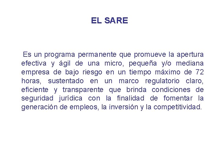 EL SARE Es un programa permanente que promueve la apertura efectiva y ágil de