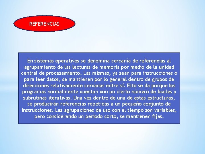 REFERENCIAS En sistemas operativos se denomina cercanía de referencias al agrupamiento de las lecturas