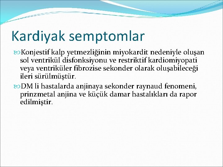 Kardiyak semptomlar Konjestif kalp yetmezliğinin miyokardit nedeniyle oluşan sol ventrikül disfonksiyonu ve restriktif kardiomiyopati