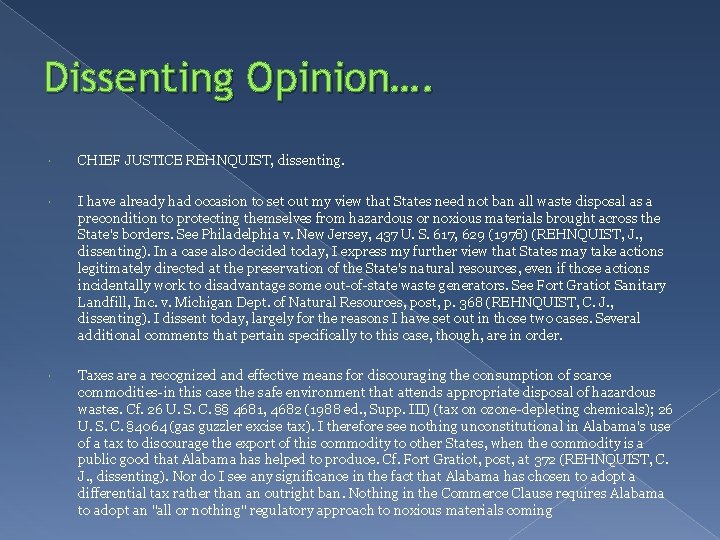 Dissenting Opinion…. CHIEF JUSTICE REHNQUIST, dissenting. I have already had occasion to set out