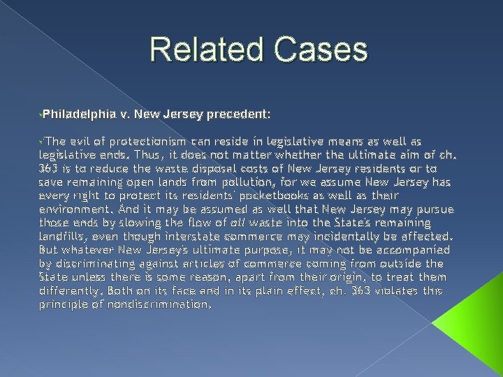 Related Cases • Philadelphia v. New Jersey precedent: evil of protectionism can reside in