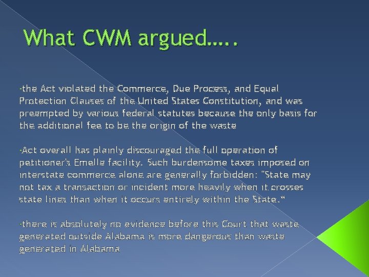 What CWM argued…. . • the Act violated the Commerce, Due Process, and Equal