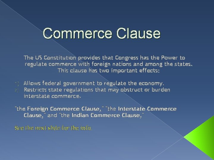 Commerce Clause The US Constitution provides that Congress has the Power to regulate commerce