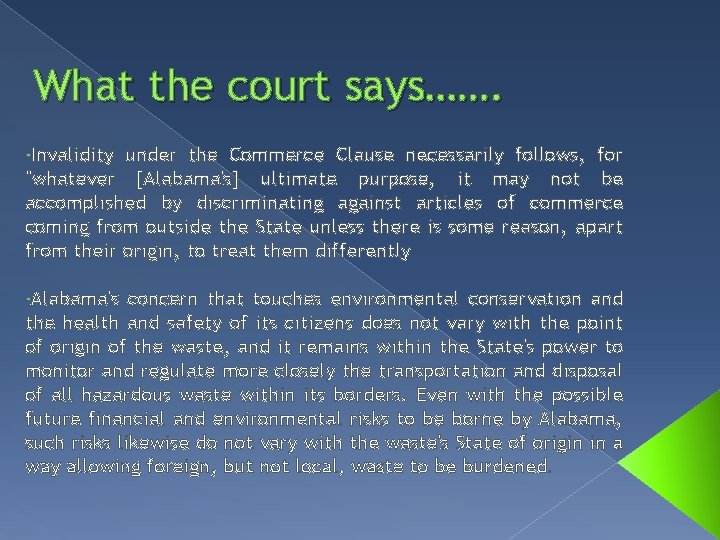 What the court says……. • Invalidity under the Commerce Clause necessarily follows, for "whatever