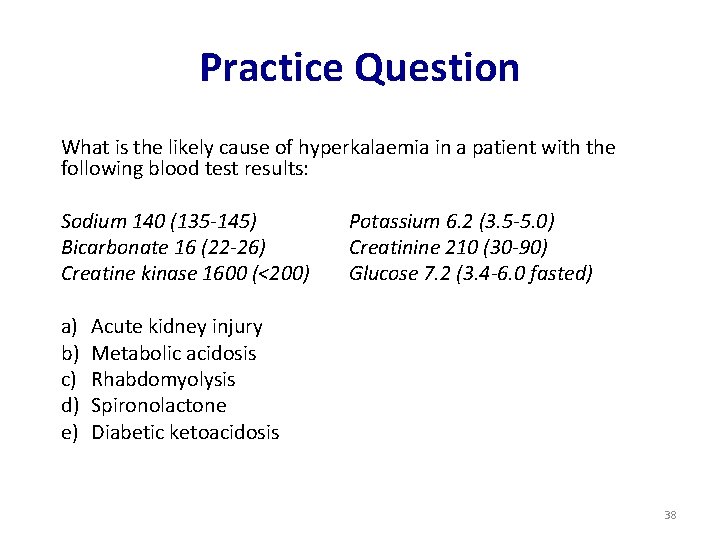 Practice Question What is the likely cause of hyperkalaemia in a patient with the