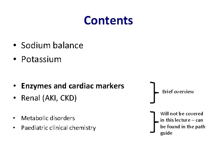 Contents • Sodium balance • Potassium • Enzymes and cardiac markers • Renal (AKI,