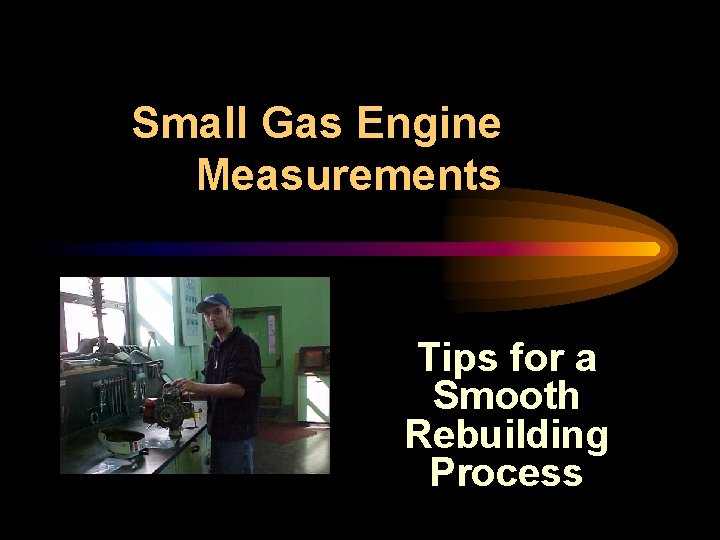 Small Gas Engine Measurements Tips for a Smooth Rebuilding Process 