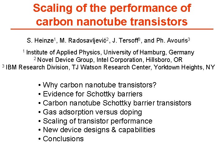 Scaling of the performance of carbon nanotube transistors S. Heinze 1, M. Radosavljević2, J.