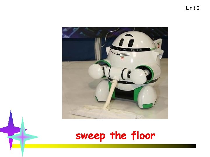 Unit 2 sweep the floor 