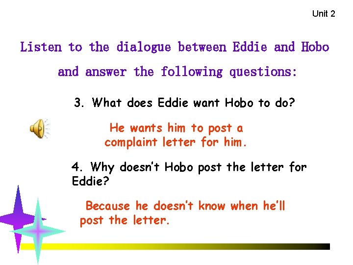 Unit 2 Listen to the dialogue between Eddie and Hobo and answer the following