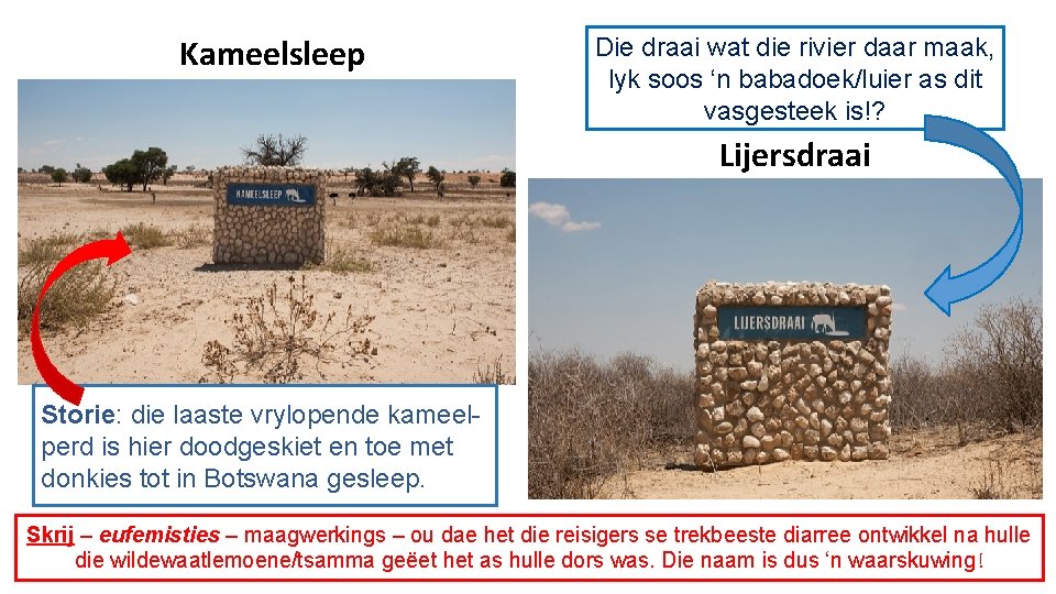 Kameelsleep Die draai wat die rivier daar maak, lyk soos ‘n babadoek/luier as dit