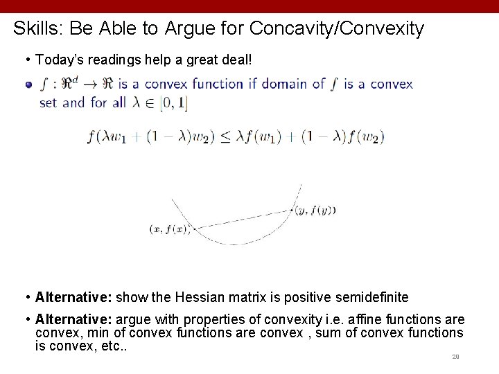 Skills: Be Able to Argue for Concavity/Convexity • Today’s readings help a great deal!