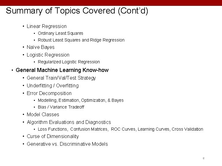 Summary of Topics Covered (Cont’d) • Linear Regression • Ordinary Least Squares • Robust