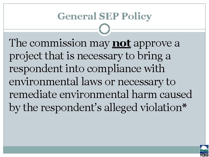 General SEP Policy The commission may not approve a project that is necessary to