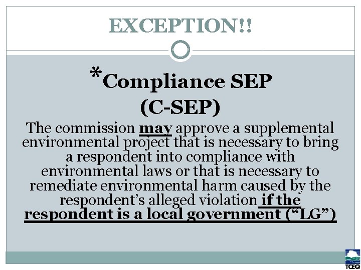 EXCEPTION!! * Compliance SEP EXCEPTION!! *Compliance SEP (C-SEP) The commission may approve a supplemental