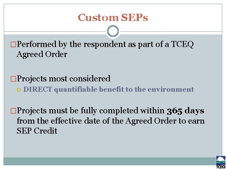 Custom SEPs �Performed by the respondent as part of a TCEQ Agreed Order �Projects