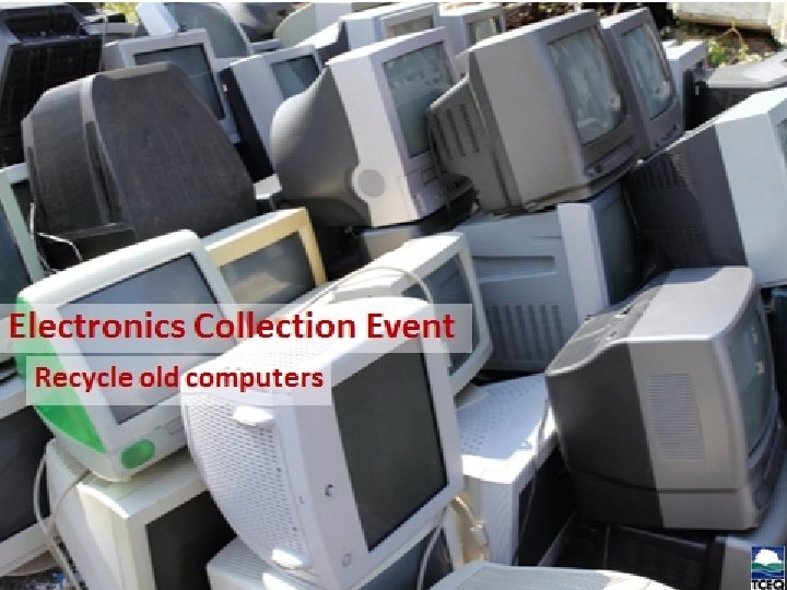 Electronics Collection Recycle old computers Event 