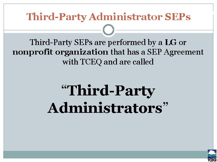 Third-Party Administrators Third-Party SEPs are performed by a governmental or non-profit organization that has