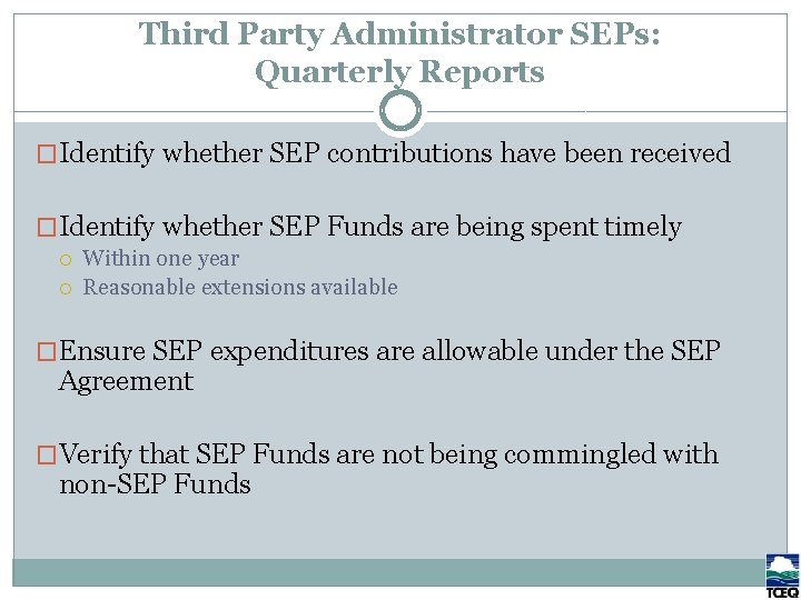 Third Party Administrator SEPs: Quarterly Reports �Identify whether SEP contributions have been received �Identify