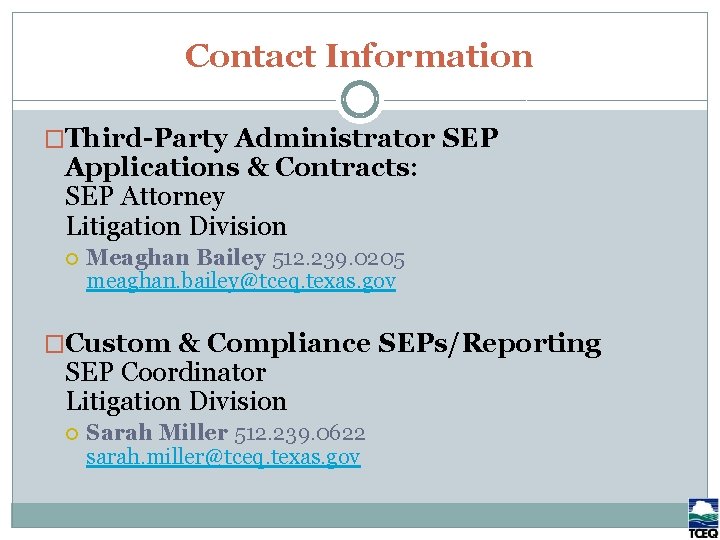 Contact Information �Third-Party Administrator SEP Applications & Contracts: SEP Attorney Litigation Division Meaghan Bailey