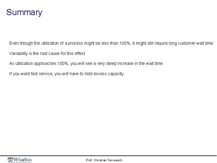 Summary Even though the utilization of a process might be less than 100%, it