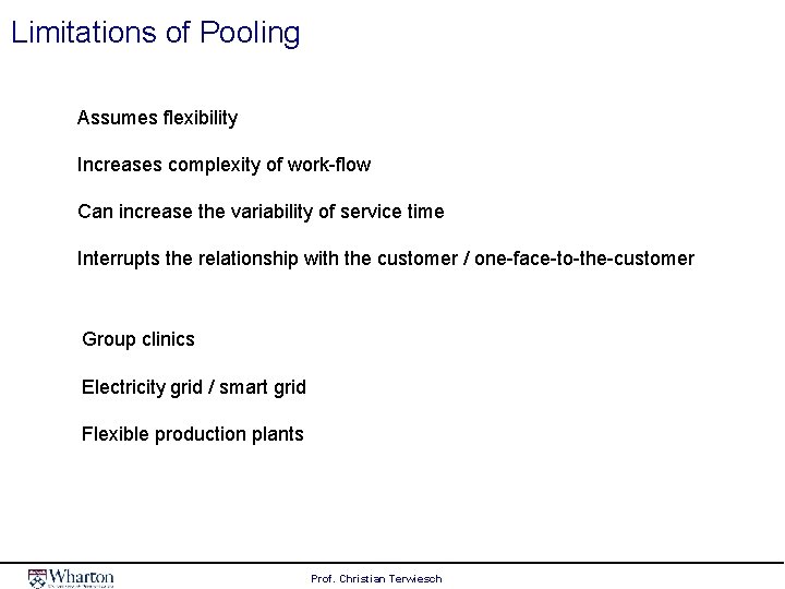 Limitations of Pooling Assumes flexibility Increases complexity of work-flow Can increase the variability of